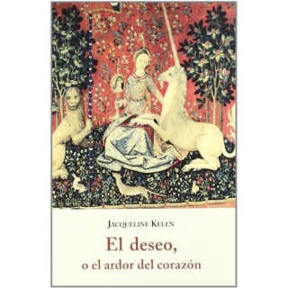 El Deseo, o el Ardor Del Corazón